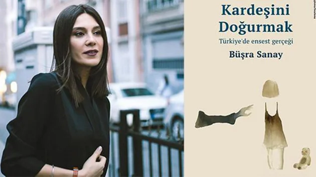 TÜRKİYE’DE ENSEST GERÇEĞİ VE BÜŞRA SANAY kapak fotoğrafı